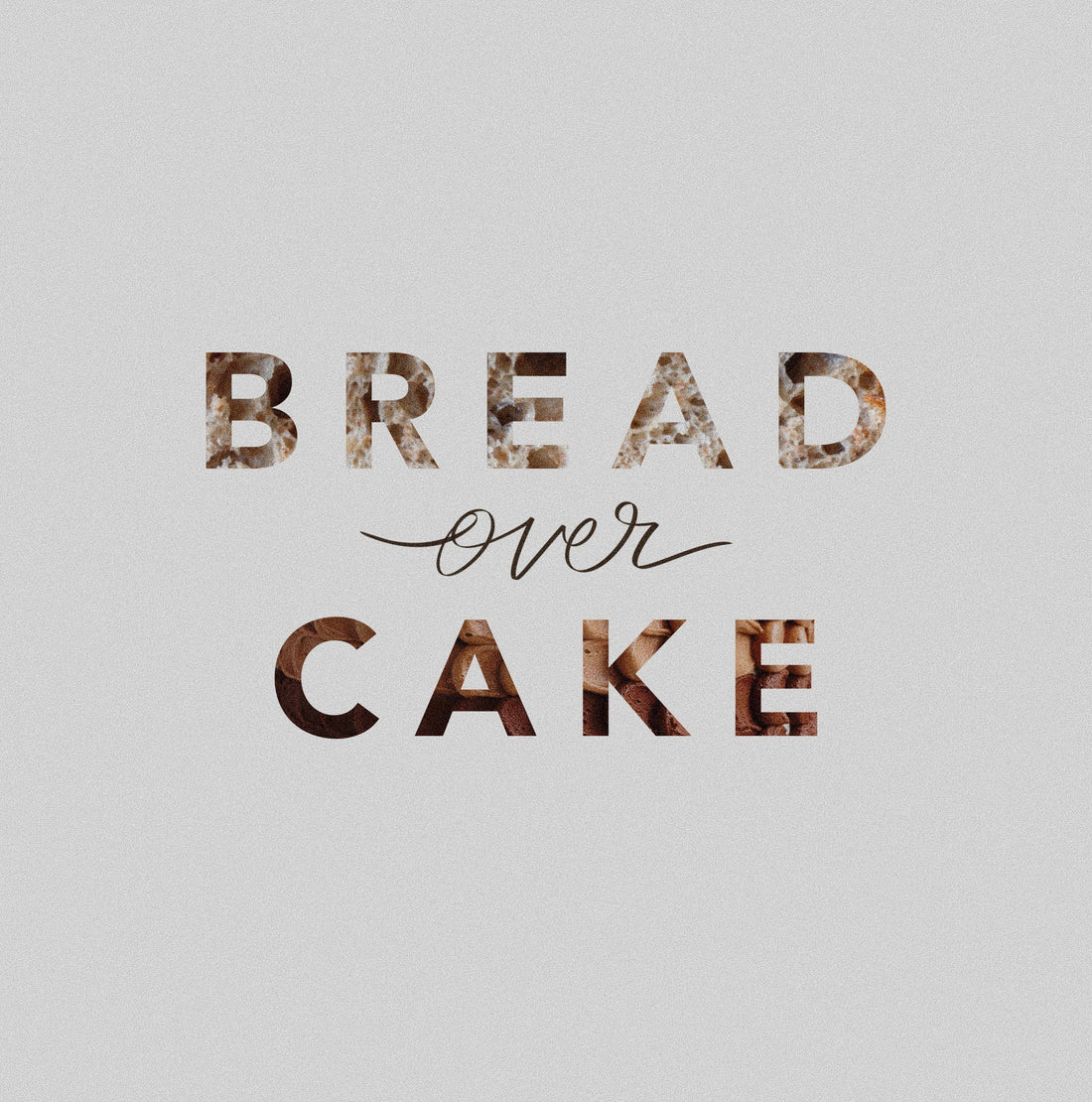 Bread > Cake A Thousand Elsewhere