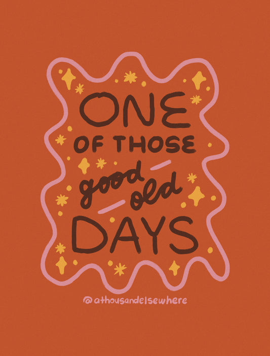 One of Those (Good Old) Days